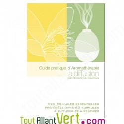 Guide pratique d\'Aromathrapie, la diffusion d\'huiles essentielles, de Dominique Baudoux