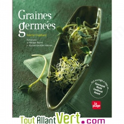 Graines germes, guide et recettes, par Valrie Cupillard