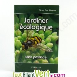 Jardiner écologique, Eric et Tina Masson, Ed. Eyrolles