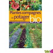 Le guide des cultures associées: plantes compagnes au potager bio et jardin nourricier