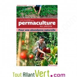 Guide de la permaculture au jardin, pour une abondance naturelle